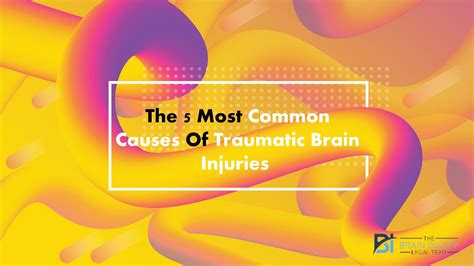 The Most Common Causes Of Traumatic Brain Injuries By The Brain