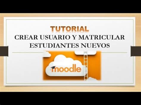 Crear usuarios y matricular estudiantes o alumnos Moodle fácil YouTube