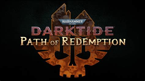 Warhammer Darktide Reveals Path Of Redemption Details