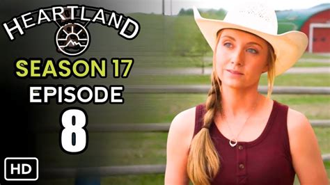 Heartland Season 17 Episode 8 Recap Ending Explained Heartland