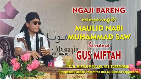 Ceramah Maulid Nabi Muhammad Saw Ngaji Bareng Gus Miftah Terbaru Di Berbek Waru Sidoarjo Part 1