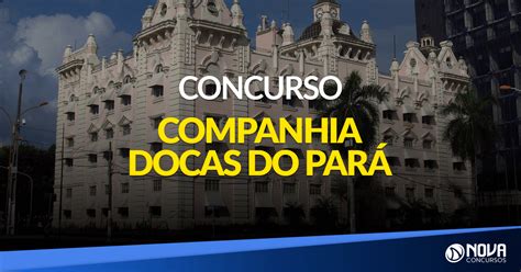 Concurso CDP PA Companhia Docas do Pará Edital publicado