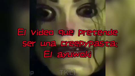 Creepypasta El Ayuwoki Video Memes M Sica Sin Copyright Youtube