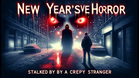 Creepy True New Year S Eve Horror Stories Youtube