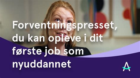 Forventningspresset du kan opleve i dit første job som nyuddannet