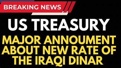 Iraqi Dinar US Treasury Confirmed New Exchange Rate Of Iraqi Dinar