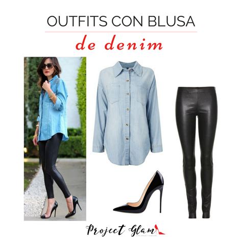 Blusa Denim Ideas Para Combinar Project Glam