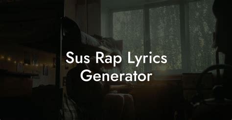 Sus Rap Lyrics Generator - Lyric Assistant