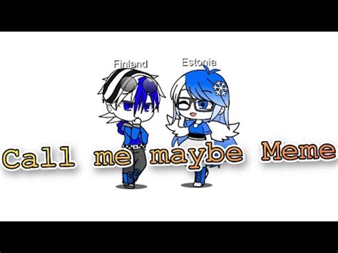 Finland X Estonia Gacha Countryhumans Call Me Maybe Meme Youtube