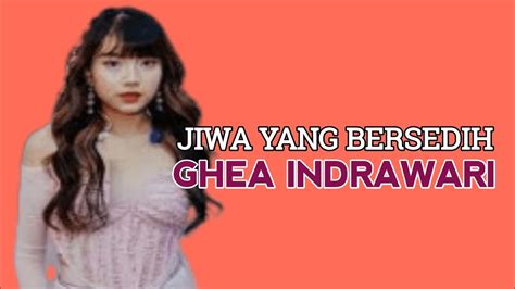 Jiwa Yang Bersedih Ghea Indrawari Cover Lirik Youtube