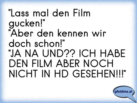 Lass Mal Den Film Gucken Aber Den Kennen Wir Doch Schon Ja Na Und