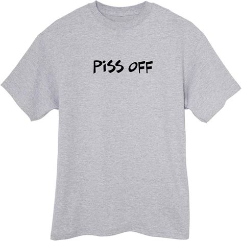 Piss Off Adult Adult Gray Tee Shirt Clothing Shoes And Jewelry