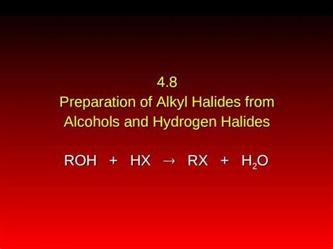 Ppt 48 Preparation Of Alkyl Halides From Alcohols And Hydrogen