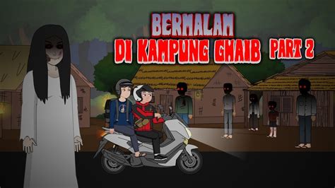 Edisi Ramadhan Bermalam Di Kampung Gaib Part Youtube