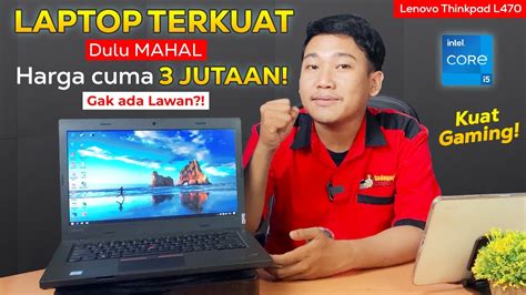 Laptop Murah Spek Tinggi Bisa Gaming Dulu Mahal Sekarang Jutaan