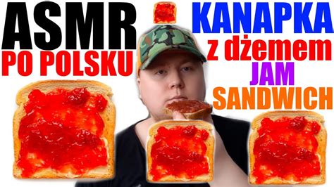 asmr po polsku kanapka dżem truskawkowy dźwięki jedzenia asmr jam