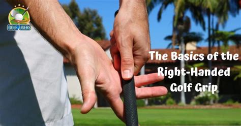 How To Hold Golf Club Right Handed Tips And Techniques