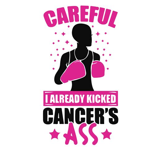Careful I Already Kicked Cancer S Ass Svg Breast Cancer Svg Inspire