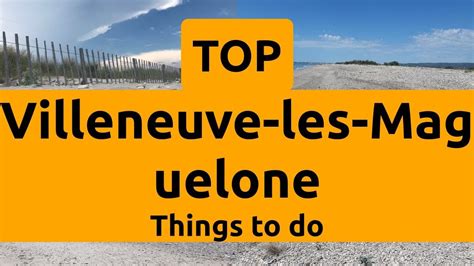 Top Things To Do In Villeneuve Les Maguelone Herault Occitanie