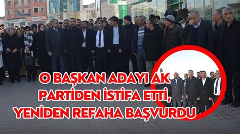 O Ba Kan Aday Ak Partiden Istifa Etti Yeniden Refaha Ba Vurdu