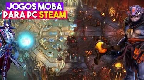 TOP 5 MELHORES JOGOS MOBA PARA PC STEAM 2022 YouTube