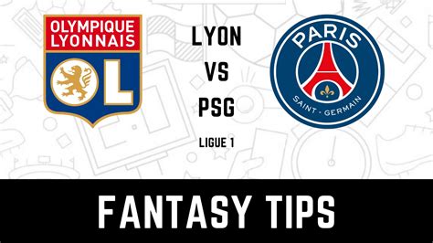 Lyn V Psg Dream11 Team Prediction And Tips For Todays Ligue 1 Match