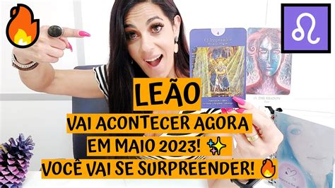 LeÃo ♌️ Vai Acontecer Agora Em Maio 2023 VocÊ Vai Se Surpreender 🔥