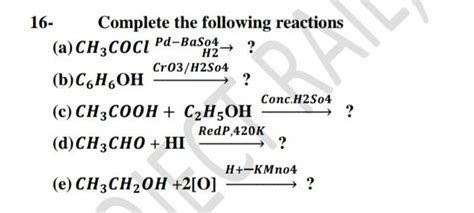 16 Complete The Following Reactions C CH3 COOH C2 H5 OH Conc H2So4