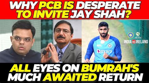 PCB Invites Jay Shah Again For Asia Cup All Eyes On Jasprit Bumrah S