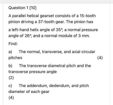 Solved A Parallel Helical Gearset Consists Of A 15 Tooth