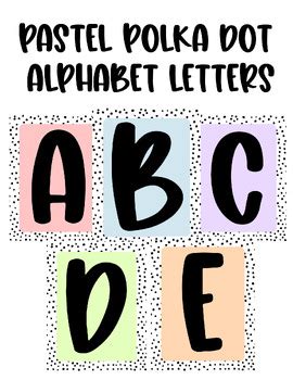 Pastel Polka Dot Alphabet Posters By Caffeinated Queen Tpt