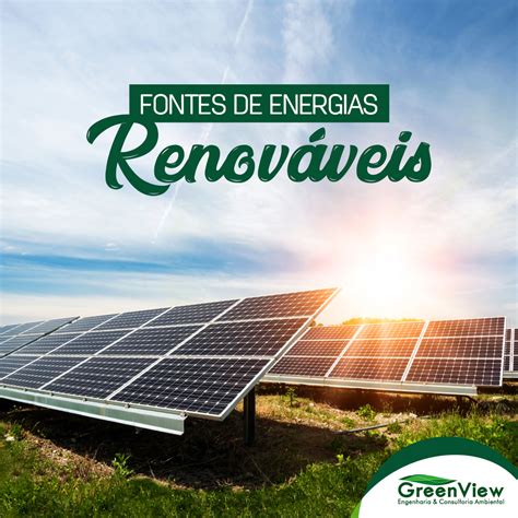 Fontes de Energias Renováveis GreenView Consultoria Ambiental