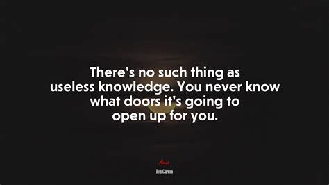 Theres No Such Thing As Useless Knowledge You Never Know What Doors