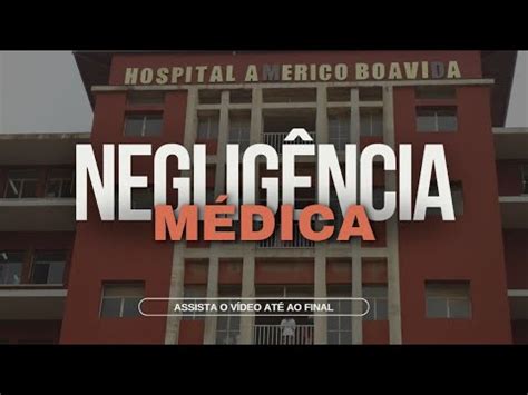 Morte Por Neglig Ncia No Hospital Am Rico Boavida M Dico Respons Vel