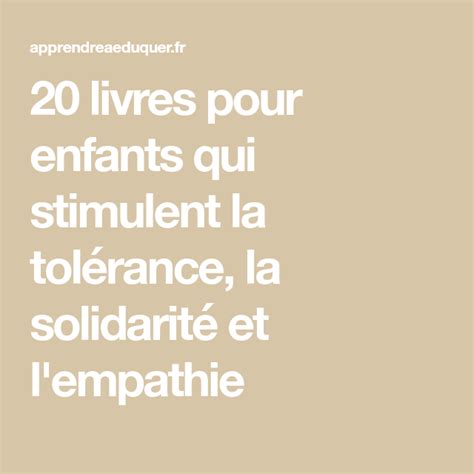 20 livres pour enfants qui stimulent la tolérance la solidarité et l