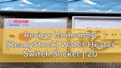 Review UnihomSG ReadyStock Water Heater Switch Socket 20A YouTube