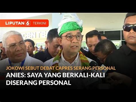 Jokowi Sebut Debat Capres Serang Personal Anies Saya Yang Diserang