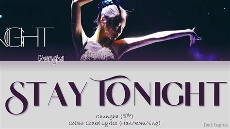 Chungha 청하 Stay Tonight Color Coded Lyrics Hanromeng Youtube