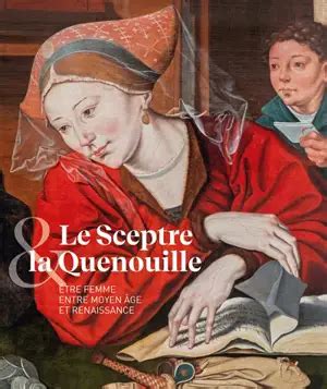 Le Sceptre La Quenouille Tre Femme Entre Moyen Age Et Renaissance