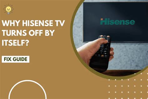 Hisense TV Turns Off By Itself Quick Fix Guide