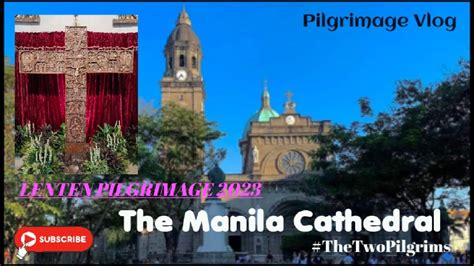 The Manila Cathedral Lenten Pilgrimage 2023 Relic Of True Cross