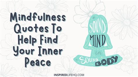 Mindfulness Quotes To Help Find Your Inner Peace Inspired Life