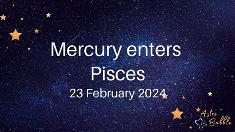 Mercury Enters Pisces 23 February 2024 Mercuryinpisces Youtube