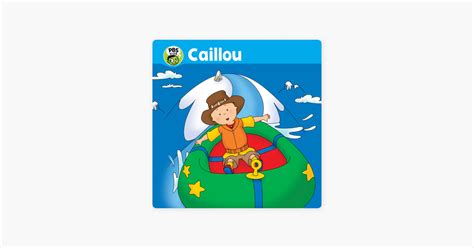 ‎caillou Caillou Travels On Itunes