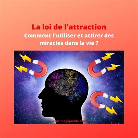 La Loi De L Attraction Comment L Utiliser Et Attirer Les Miracles