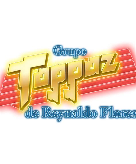 Grupo Toppaz De Reynaldo Flores Spotify