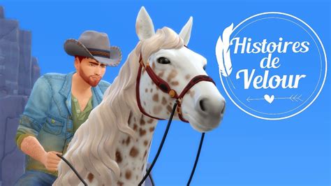 LE RANCH DE LOÏS EP 2 HISTOIRES DE VELOUR LET S PLAY SIMS 4 YouTube