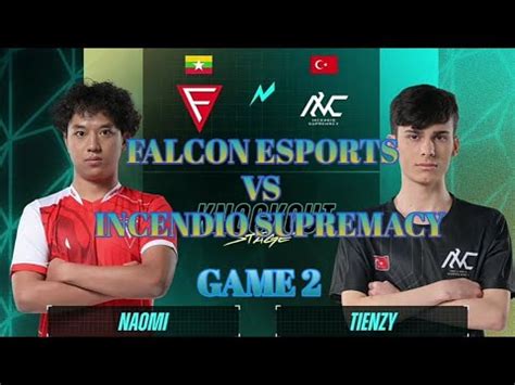 Falcon Esports Vs Incendio Supremacy Game M World Championship