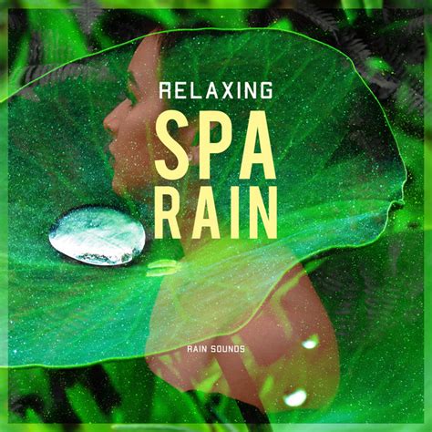 Relaxing Spa Rain Album By Rain Sounds Spotify