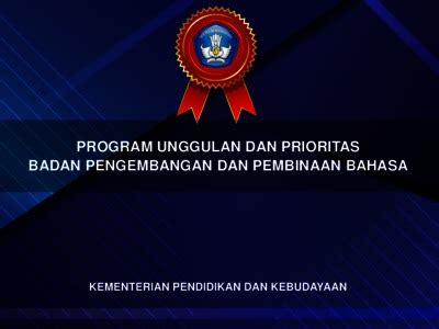 Program Unggulan Dan Prioritas Badan Pengembangan Dan Pembinaan Bahasa